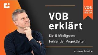 VOB erklärt: Die fünf krassesten Fehler in der Projektleitung!