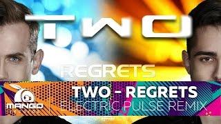 Two - Regrets ( Electric Pulse Remix )