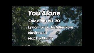 赞美诗 Hymn You Alone  歌罗西书1:15-20