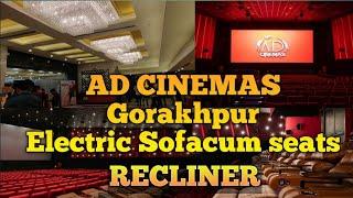 AD Cinemas Gorakhpur Uttar pradesh | Electric Sofa Seats  | AD MALL | AD cinemas location | Recliner