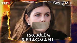 Gönül Dağı 150. Bölüm 3. Fragmanı