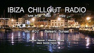 Ibiza Chillout Radio - Mix # 02 Balearic Sunset, HD, 2014, Cafe Del Mar Sounds