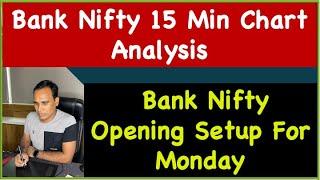 Bank Nifty 15 Min Chart Analysis !! Bank Nifty Opening Setup For Monday