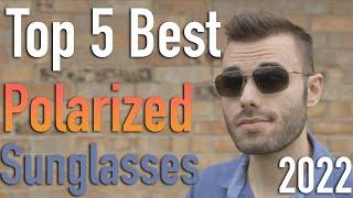 Top 5 Best Polarized Sunglasses for Men in 2022