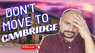 DON’T Move To Cambridge || 5 Reasons Why This City Is NOT For You || Cambridge Downsides