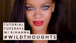 TUTORIAL TUESDAYS WITH RIHANNA: #WILDTHOUGHTS