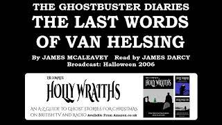 The Ghostbuster Diaries: 4. The Last Words of Van Helsing (2006) read by James Darcy