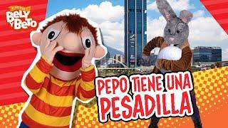 ¡Pepo Tiene Una Pesadilla! - Bely y Beto