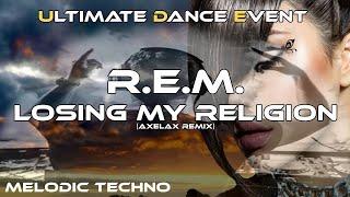 Melodic Techno  R.E.M. - Losing My Religion (Axelax Remix)