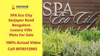 SPA Eco City Sarjapur Road Bangalore | Luxury villa Plots | Sales +91-9870312902 | Actual Video