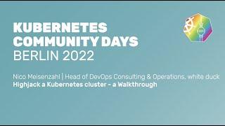 Highjack a Kubernetes cluster - a Walkthrough -  Nico Meisenzahl, White Duck
