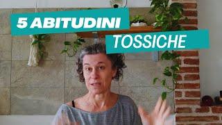 5 abitudini  tossiche da lasciare andare subito