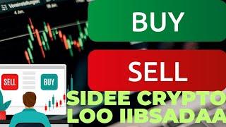 sidee loo maalgashtaa crypto currency buy iyo sell