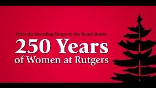 From the Boarding House to the Board Room: 250 Years of Women at Rutgers