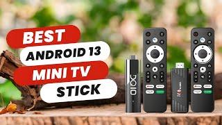 Best Android 13 Mini TV Stick | These 5 Are The Best!