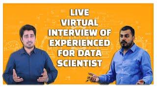 Live Virtual Interview Of Experienced For Data Scientist