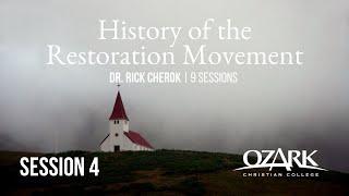 History of the Restoration Movement - Session 4: Alexander Campbell - by Rick Cherok, Ph.D.