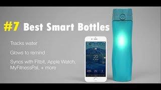 TOP 7 BEST Smart Water Bottles YOU SHOULD BUY (2018)