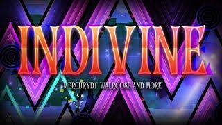 INDIVINE Full Showcase - by Me, MercuryDT, and More | Geometry Dash