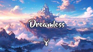 Dreamless | Chillstep Mix