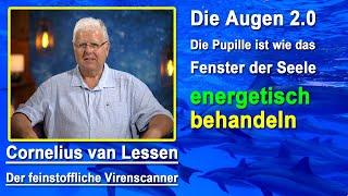 Die Augen 2.0 - Pupille ist wie d. Fenster der Seele - energetisch behandeln  | Cornelius van Lessen