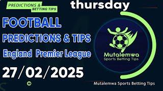 FOOTBALL PREDICTIONS TODAY 27/02/2025 PREDICTIONS TODAY | BETTING TIPS ,#betting@sports betting tips