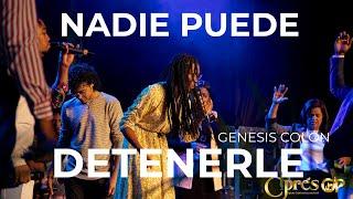NADIE PUEDE DETENERLE - GENESIS COLÓN - CYPRESS ESSENCES - GRACE RODRÍGUEZ