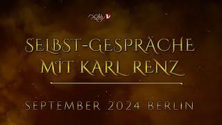 TEİL 1 - SELBST-GESPRÄCHE mit KARL RENZ - SEPTEMBER 2024 - Berlin