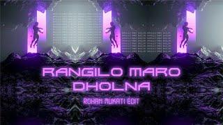 RANGILO MARO DHOLNA - ROHAN MUKATI EDIT