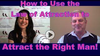 How to Use the Law of Attraction to Attract the Right man