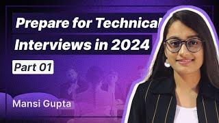 How to Prepare for Tech Interview in 2024, Part 01 | ft. Mansi Gupta | Pesto Tech