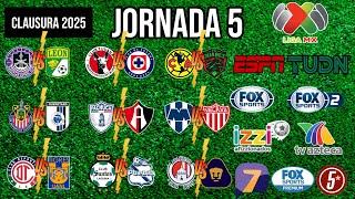 FECHAS, HORARIOS Y CANALES PARA LA JORNADA 5 DE LA LIGA MX CLAUSURA 2025