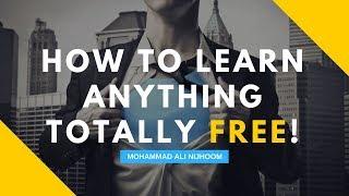 How To Learn Anything Totally Free |  Mohammad Ali Nijhoom