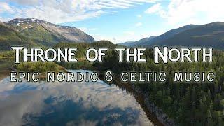 Throne of the North (Epic Nordic & Celtic Music)