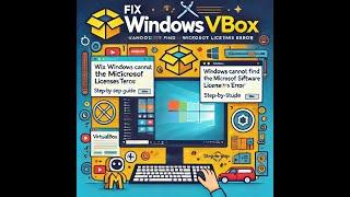 Fix Windows Vbox: 'Windows Cannot Find the Microsoft Software License Terms' Error