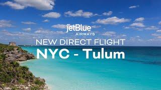 New Flight: NYC - Tulum by JetBlue | Mexican Caribbean