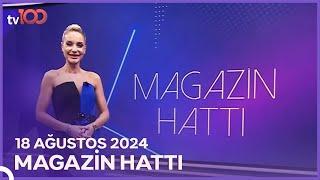 Magazin Hattı l 18 Ağustos 2024