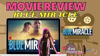 Blue Miracle Movie Review by Rdm Designs