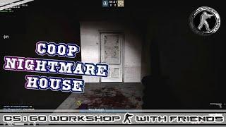 CS:GO WORKSHOP MAP COOP Nightmare House