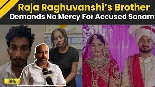 Sonam Raghuvanshi News: Raja Raghuvanshi's Brother Wants Punishment For Accused Sonam Raghuwanshi