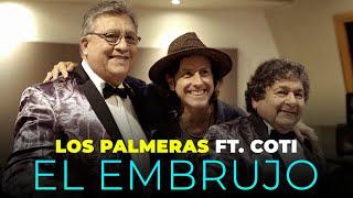 Los Palmeras Ft. Coti - El Embrujo (Videoclip Oficial)