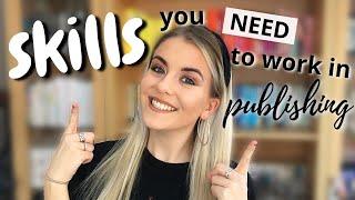 What SKILLS do you need in the publishing industry? | Publishing Advice