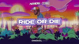 Nerus & DJ KAKA - Ride Or Die (Oriignal Mix)