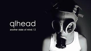 QLHEAD​ - another state of mind / 2 | full album mix