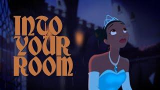 Into Your Room - Tiana & Cinderella/Prince Charming