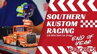 Southern Kustom Racing's End Of Year Bracket Drags - Let's Race Slot Cars!