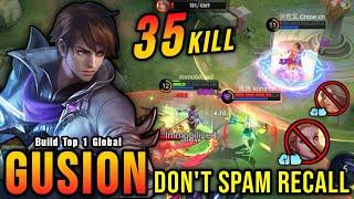 35 Kills!! Please Don't "SPAM RECALL" in Front of Gusion!! - Build Top 1 Global Gusion ~ MLBB