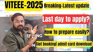VITEEE-2025 |Today Last day for registration | How to prepare?| slot booking | admit card download