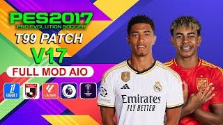 PES 2017 NEW T99 PATCH V17 FULL MOD 2025 AIO