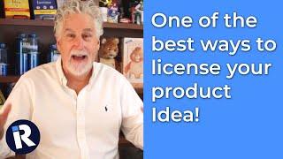 One of the best ways to license your product Idea!